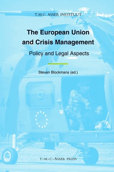 The European Union and Crisis Management: Policy and Legal Aspects