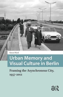 Urban Memory and Visual Culture in Berlin