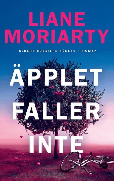 Omslag till boken Äpplet faller inte av Liane Moriarty