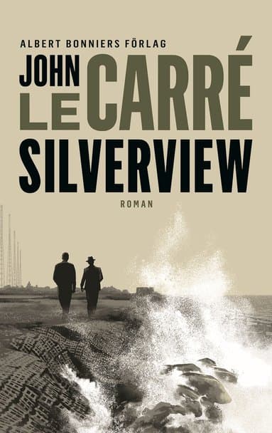 Omslag till boken Silverview av John le Carré
