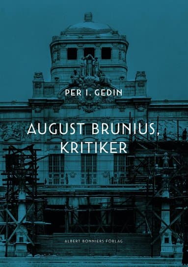 August Brunius, kritiker
