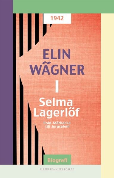 Selma Lagerlöf 1, Från Mårbacka till Jerusalem