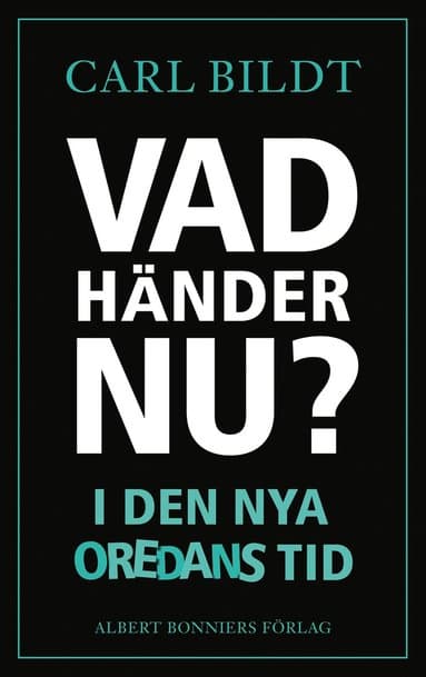 Vad händer nu? : I den nya oredans tid