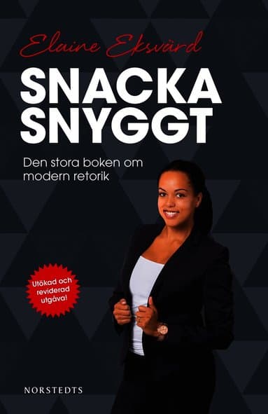 Snacka snyggt : den stora boken om modern retorik