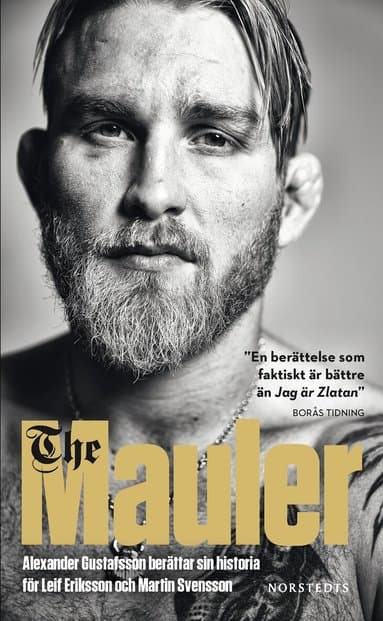 Omslag till boken The Mauler : Alexander Gustafsson berättar sin historia för Leif Eriksson och Martin Svensson av Leif Eriksson