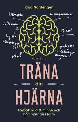 Träna din hjärna : förbättra ditt minne och håll hjärnan i form