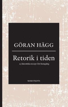 Retorik i tiden : 23 historiska recept för framgång
