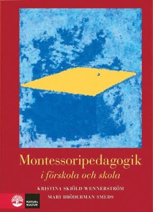 Montessoripedagogik : i förskola och skola