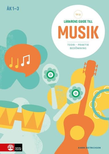 Lärarens guide till Musik åk 1-3, andra upplagan : Teori Praktik