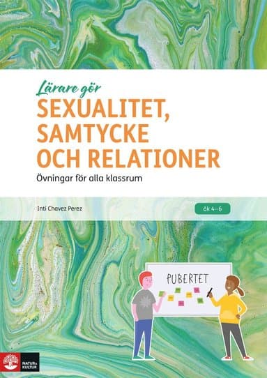 Lärare Gör Sexualitet, samtycke och relationer : Övningar för alla klassrum