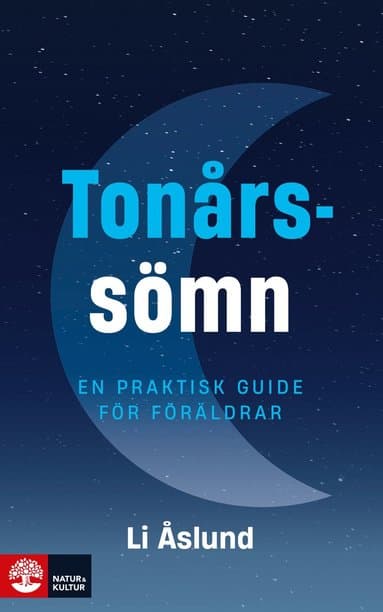 Tonårssömn : en praktisk guide för föräldrar