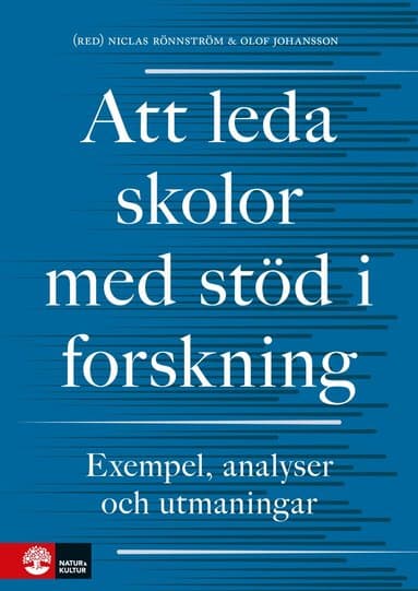 Att leda skolor med stöd i forskning : Exempel, analyser och utmaningar
