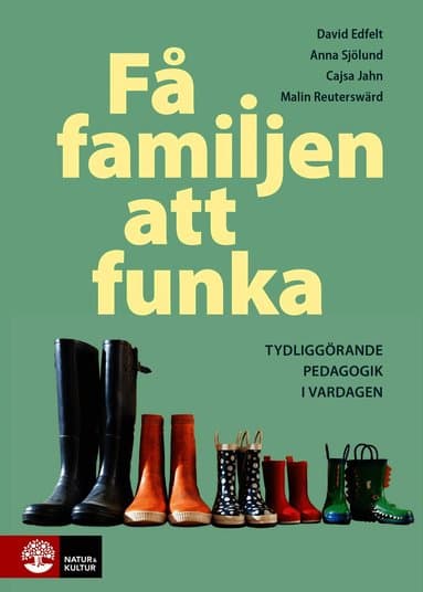 Få familjen att funka : Tydliggörande pedagogik i vardagen