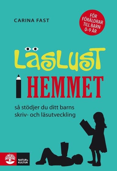 Läslust i hemmet : så stödjer du ditt barns skriv- och läsutveckling