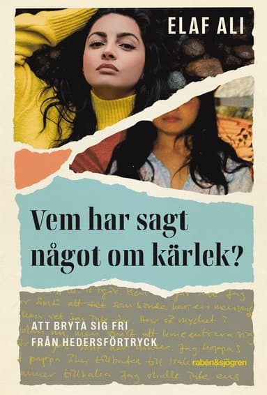 Vem har sagt något om kärlek? : att bryta sig fri från hedersförtryck