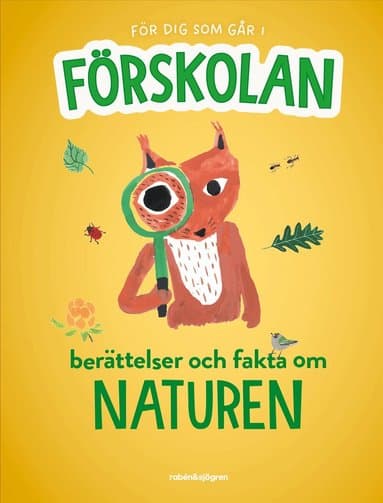 Omslag till boken För dig som går i förskolan : berättelser och fakta om naturen av Catarina Kruusval