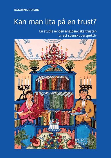 Kan man lita på en trust? : en studie av den anglosaxiska trusten ur ett svenskt perspektiv