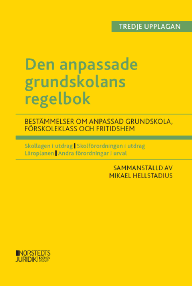 Den anpassade grundskolans regelbok : bestämmelser om den anpassade grundskola, förskoleklass och fritidshem