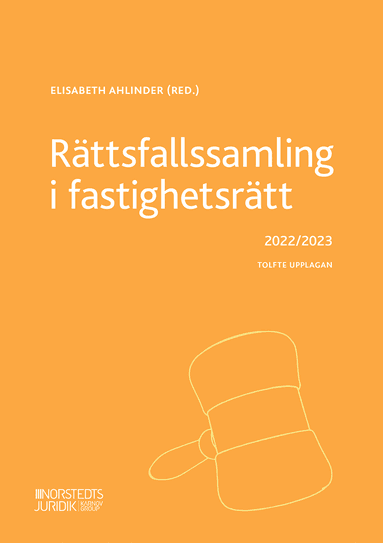 Rättsfallssamling i fastighetsrätt : 2022/2023