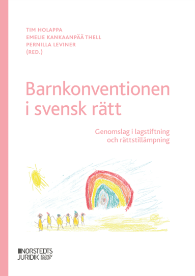 Barnkonventionen i svensk rätt : genomslag i lagstiftning och rättstillämpning