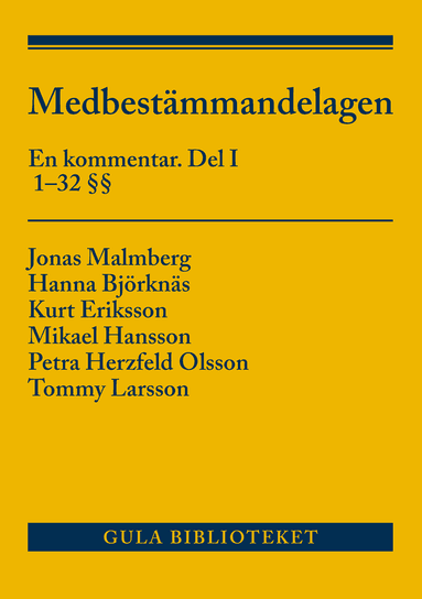 Medbestämmandelagen : en kommentar. Del I, 1-32 §§