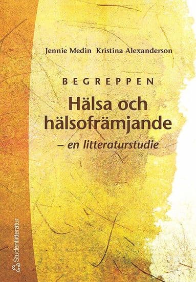 Begreppen Hälsa och hälsofrämjande - - en litteraturstudie