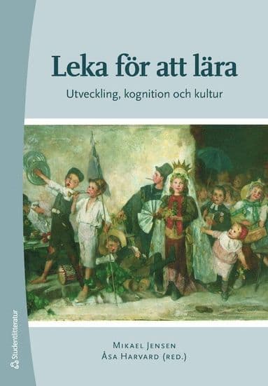Leka för att lära : utveckling, kognition och kultur