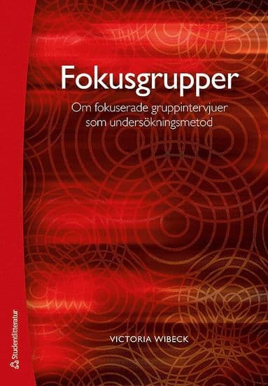 Fokusgrupper : om fokuserade gruppintervjuer som undersökningsmetod