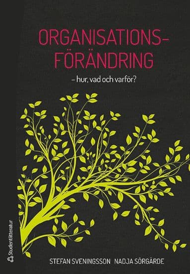 Organisationsförändring - -hur, vad och varför?