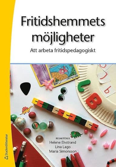 Fritidshemmets möjligheter : att arbeta fritidspedagogiskt