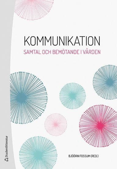 Kommunikation : samtal och bemötande i vården
