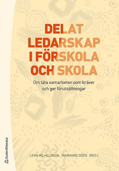 Delat ledarskap i förskola och skola - Om täta samarbeten som kräver och ger förutsättningar