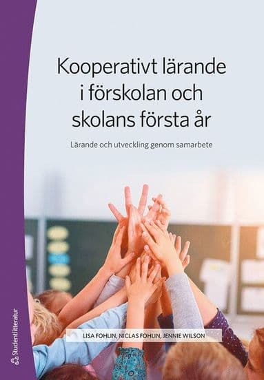 Kooperativt lärande i förskolan och skolans första år : lärande och utveckling genom samarbete