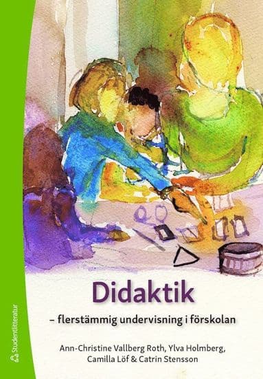 Didaktik : flerstämmig undervisning i förskolan