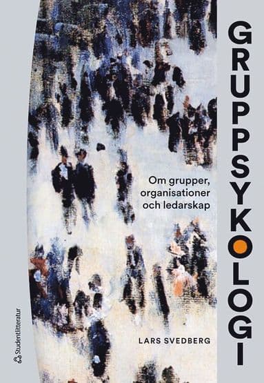 Gruppsykologi : om grupper, organisationer och ledarskap