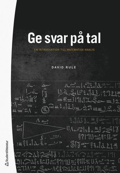 Ge svar på tal : en introduktion till matematisk analys