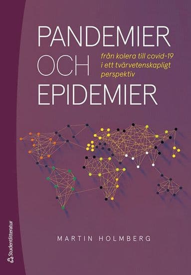 Pandemier och epidemier : från kolera till covid-19 i ett tvärvetenskapligt perspektiv