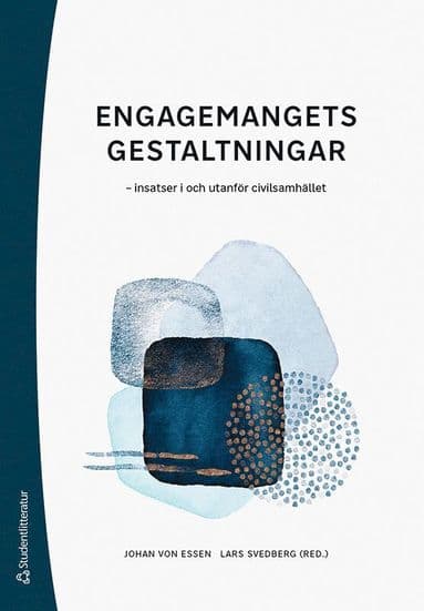 Engagemangets gestaltningar : insatser i och utanför civilsamhället