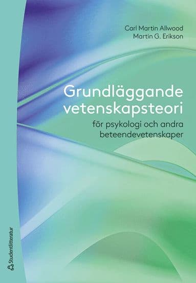 Grundläggande vetenskapsteori : för psykologi och andra beteendevetenskaper