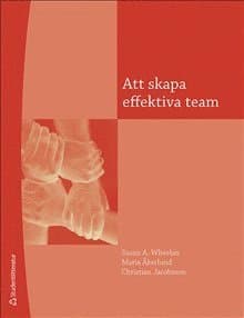 Omslag till boken Att skapa effektiva team : en handledning för ledning och medlemmar av Susan A Wheelan