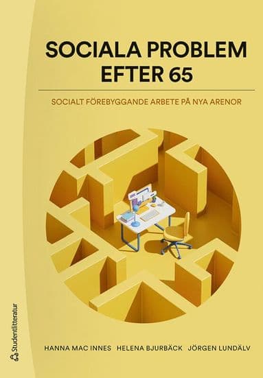 Sociala problem efter 65 : socialt förebyggande arbete på nya arenor