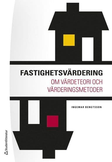 Fastighetsvärdering : om värdeteori och värderingsmetoder