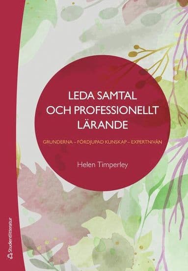 Leda samtal och professionellt lärande : grunderna - fördjupad kunskap - expertnivån