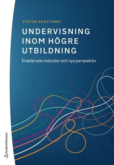 Undervisning inom högre utbildning : etablerade metoder och nya perspektiv