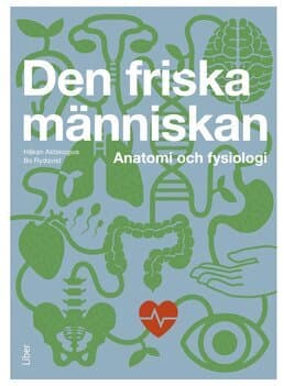 Den friska människan : anatomi och fysiologi