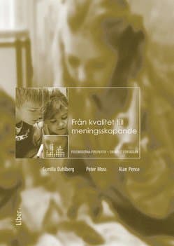 Från kvalitet till meningsskapande : postmoderna perspektiv - exemplet förskolan