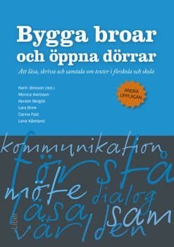 Bygga broar och öppna dörrar : att läsa, skriva och samtala om texter i förskola och skola