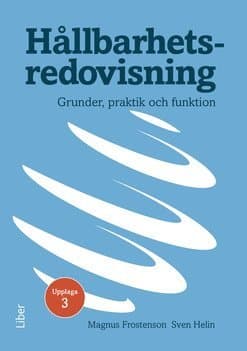 Hållbarhetsredovisning : grunder, praktik och funktion