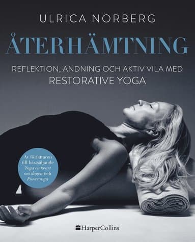 Återhämtning : reflektion, andning och aktiv vila med restorative yoga
