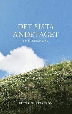 Det sista andetaget : en diktsamling